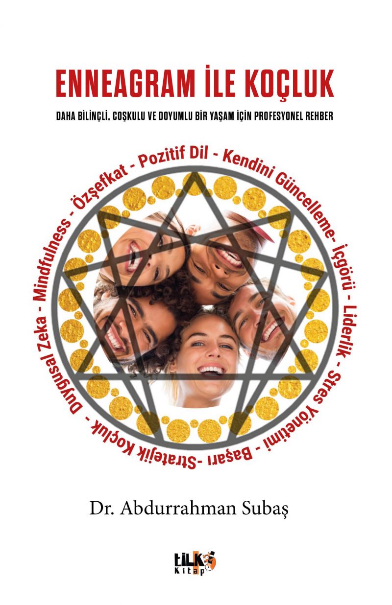 Enneagram İle Koçluk: Daha Bilinçli, Coşkulu ve Doyumlu Bir Yaşam İçin Profesyonel Rehber