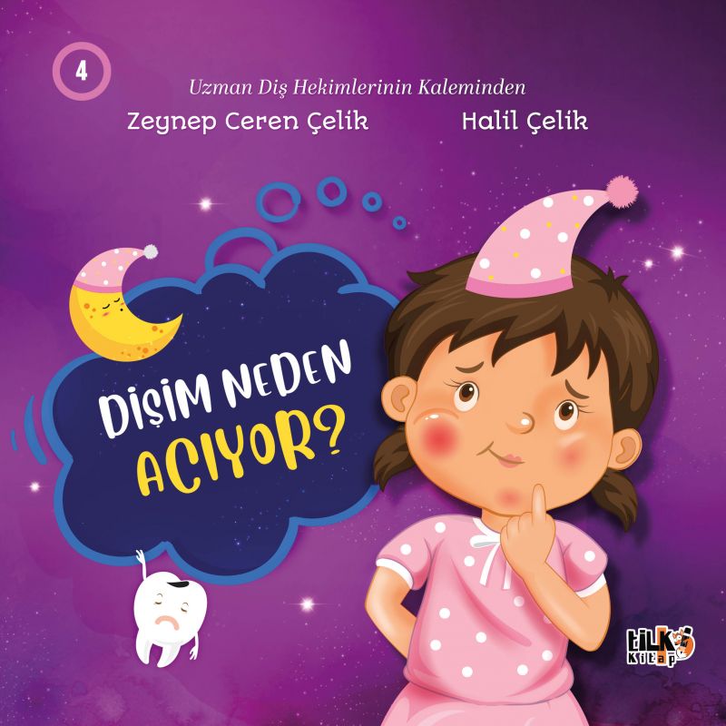 Çocukları Ağız ve Diş Tedavilerine Hazırlama Kitap Serisi 4: Dişim Neden Acıyor?