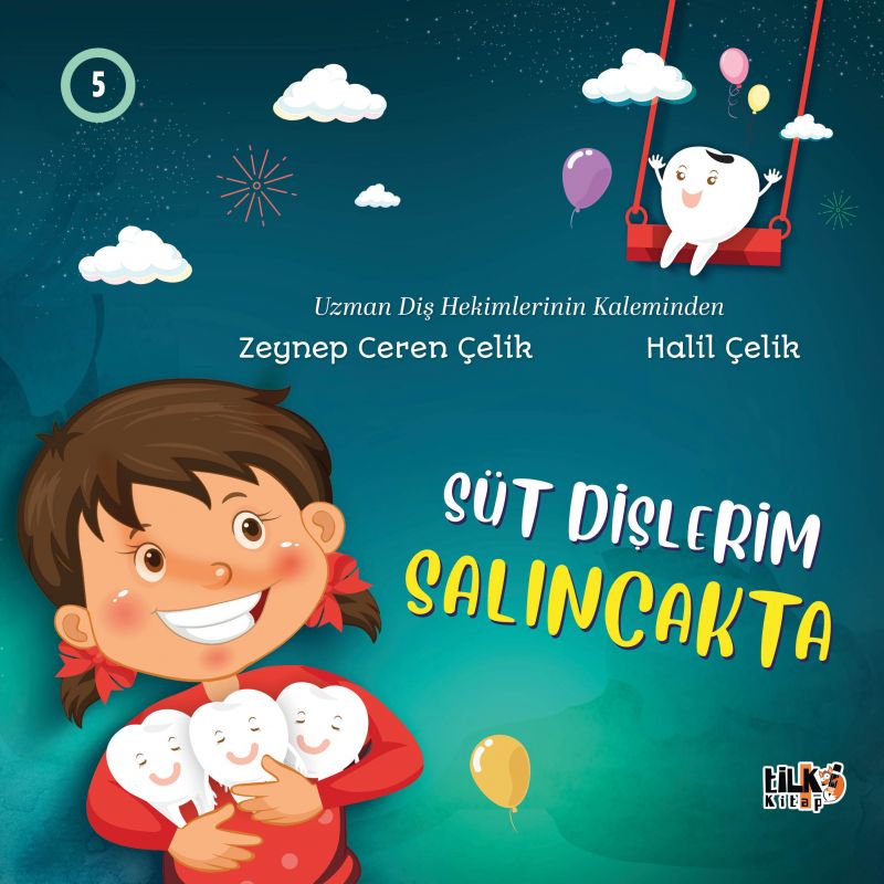 Çocukları Ağız ve Diş Tedavilerine Hazırlama Kitap Serisi 5: Süt Dişlerim Salıncakta